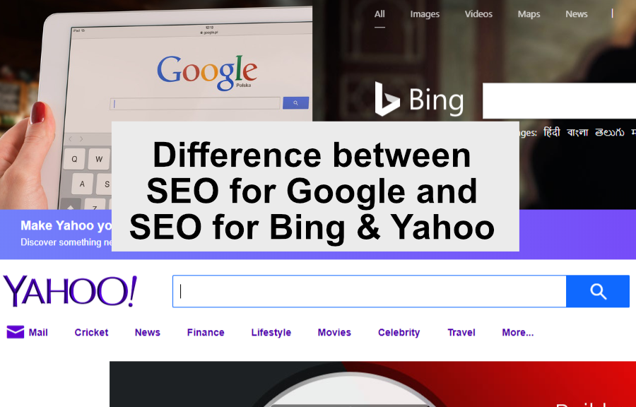 Difference between SEO for Google and SEO for Bing & Yahoo